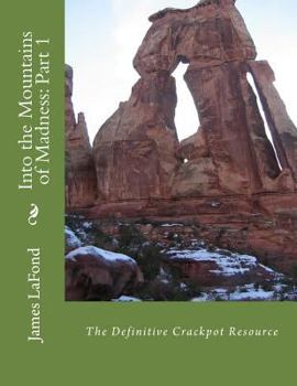 Paperback Into the Mountains of Madness: Part 1: The Definitive Crackpot Resource (The Dissident Reader 2012-2014) Book