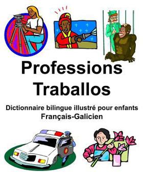 Paperback Français-Galicien Professions/Traballos Dictionnaire bilingue illustré pour enfants [French] Book