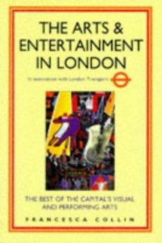 Paperback The Arts & Entertainment in London: The Best of the Capital's Visual and Performing Arts Book