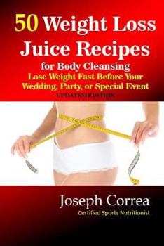 Paperback 50 Weight Loss Juice Recipes: Look Thinner in 10 Days or Less! Book