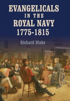 Hardcover Evangelicals in the Royal Navy, 1775-1815: Blue Lights & Psalm-Singers Book