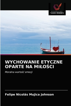 Paperback Wychowanie Etyczne Oparte Na Milo&#346;ci [Polish] Book