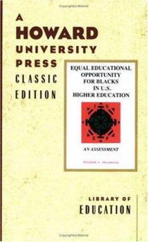 Hardcover Equal Educational Opportunity for Blacks in U.S. Higher Education: An Assessment Book