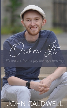 Paperback Own It: life lessons from a gay teenage runaway Book