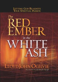 Hardcover The Red Ember in the White Ash: Letting God Reignite Your Spiritual Passion Book