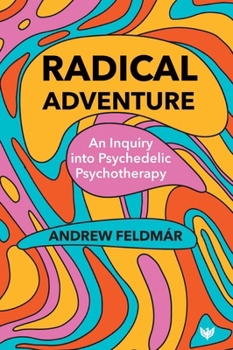 Paperback Radical Adventure: An Inquiry Into Psychedelic Psychotherapy Book