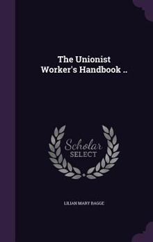 Hardcover The Unionist Worker's Handbook .. Book