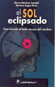 Paperback El sol eclipsado. Una mirada al lado oscuro del cerebro (Spanish Edition) [Spanish] Book