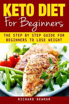 Paperback Keto Diet For Beginners: The Ultimate Step-by-Step Guide for Beginners to Lose Weight Book