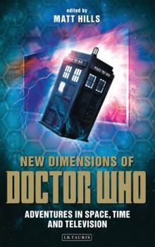 Paperback New Dimensions of Doctor Who: Adventures in Space, Time and Television Book