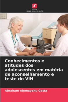 Paperback Conhecimentos e atitudes dos adolescentes em matéria de aconselhamento e teste do VIH [Portuguese] Book