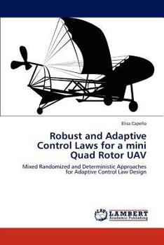 Paperback Robust and Adaptive Control Laws for a Mini Quad Rotor Uav Book