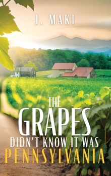 Hardcover The Grapes Didn't Know it Was Pennsylvania Book
