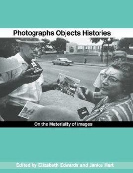 Hardcover Photographs Objects Histories: On the Materiality of Images (Material Cultures) Book