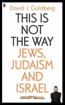 Hardcover This Is Not the Way: Jews, Judaism and Israel Book