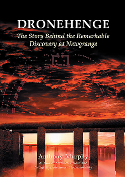 Paperback Dronehenge: The Story Behind the Remarkable Neolithic Discovery at Newgrange Book