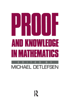 Hardcover Proof and Knowledge in Mathematics Book