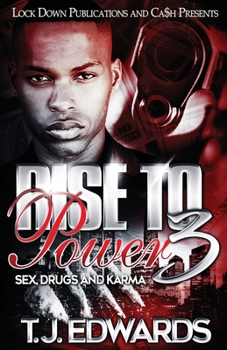 Rise to Power 3 : Sex, Drugs and Karma