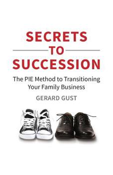 Paperback Secrets to Succession: The PIE Method to Transitioning Your Family Business Book