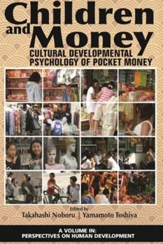 Children and Money: Cultural Developmental Psychology of Pocket Money (Perspectives on Human Development)