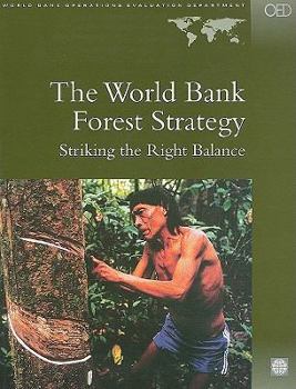 Paperback The World Bank Forest Strategy: Striking the Right Balance Book