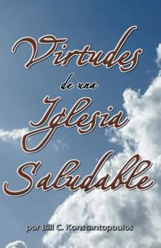 Virtudes de Una Iglesia Saludable (Spanish Edition)
