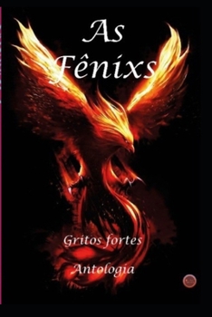 Paperback As Fênixs: Gritos Fortes [Portuguese] Book