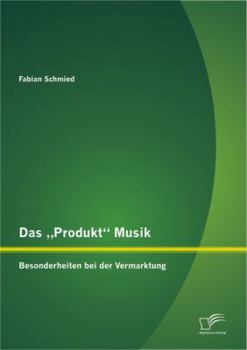 Paperback Das "Produkt Musik: Besonderheiten bei der Vermarktung [German] Book