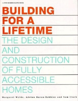 Hardcover Building for a Lifetime: The Design and Construction of Fully Accessible Ho Book