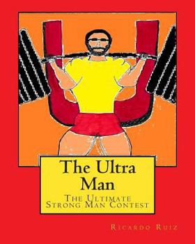 Paperback The Ultra Man: The Ultimate Strong Man Contest Book