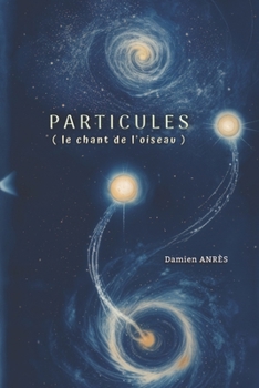 Paperback PARTICULES (Le chant de l'oiseau) [French] Book