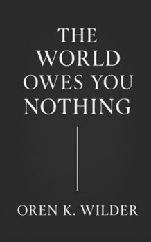 The World Owes You Nothing: Learn to Love Where You Are