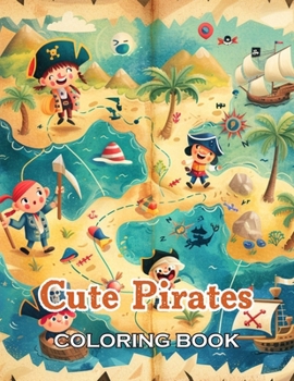 Cute Pirates Coloring Book: 100+ Unique and Beautiful Designs for All Ages