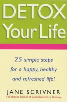 Paperback Detox Your Life: 25 Simple Steps for a Happy, Healthy and Refreshed Life Book