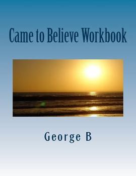 Paperback Came to Believe Workbook Book