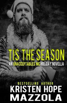 Paperback Tis The Season: An Unacceptables MC Holiday Novella Book