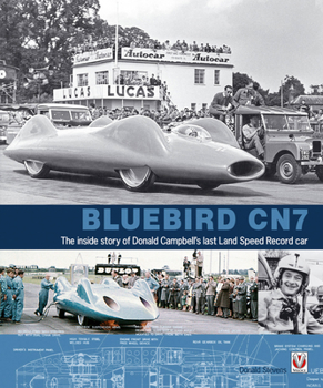 Hardcover Bluebird Cn7: The Inside Story of Donald Campbell's Last Land Speed Record Car Book