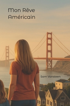 Mon Rêve Américain: Récit d'une installation à San Francisco