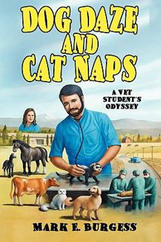 Paperback Dog Daze and Cat Naps: A Vet Student's Odyssey Book