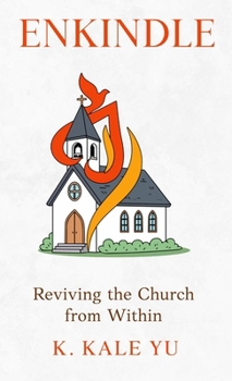 Hardcover Enkindle: Reviving the Church from Within Book