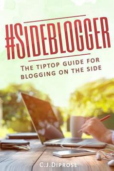 Paperback Sideblogger: The Tiptop Guide for Blogging on the Side Book