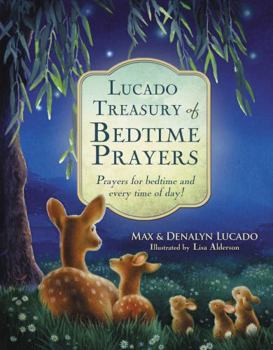Hardcover Lucado Treasury of Bedtime Prayers: Prayers for Bedtime and Every Time of Day! Book