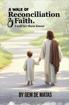 Paperback A Walk of Faith and Reconciliation I Will Let Them Know Book