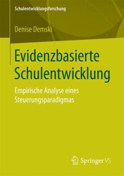 Paperback Evidenzbasierte Schulentwicklung: Empirische Analyse Eines Steuerungsparadigmas [German] Book