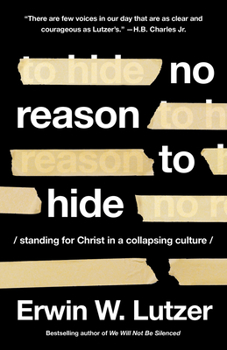 Paperback No Reason to Hide: Standing for Christ in a Collapsing Culture Book