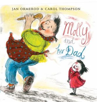Hardcover Molly and Her Dad. by Jan Ormerod and Carol Thompson Book