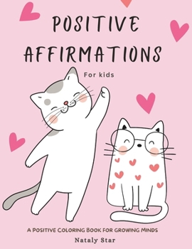 Paperback Positive affirmations for kids: A positive Coloring book for growing minds Book