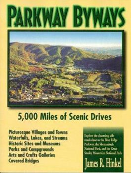 Paperback Parkway Byways: Explore the Charming Countryside Close to the Blue Ridge Parkway, the Shenandoah National Park, the Great Smoky Mounta Book