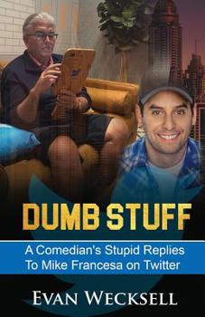 Paperback Dumb Stuff: A Comedian's Stupid Replies to Mike Francesa on Twitter Book