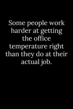 Paperback Some people work harder at getting the office temperature right than they do at their actual job. Book